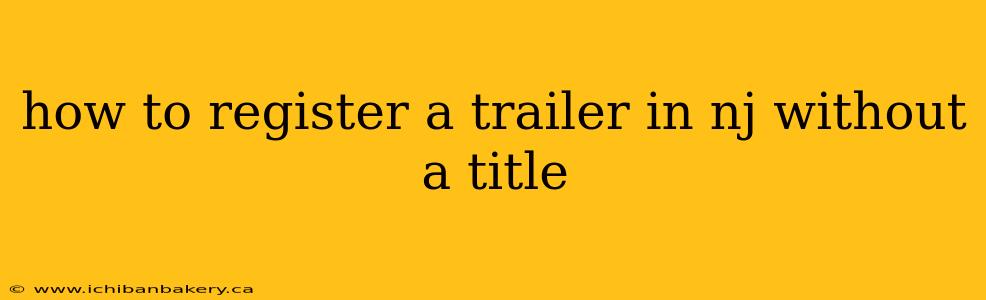 how to register a trailer in nj without a title