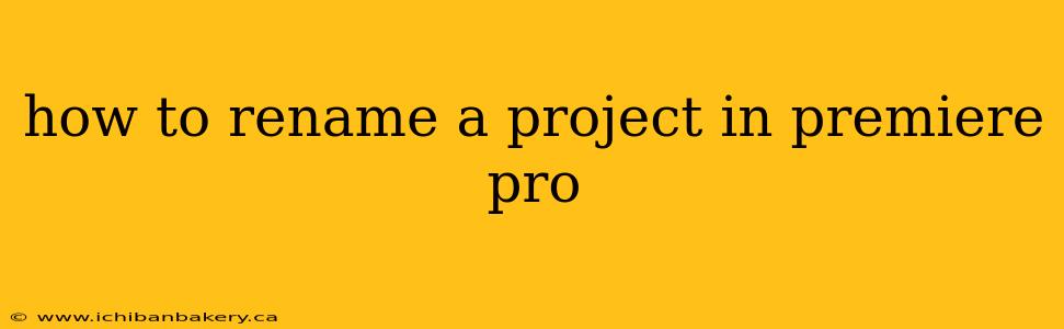 how to rename a project in premiere pro