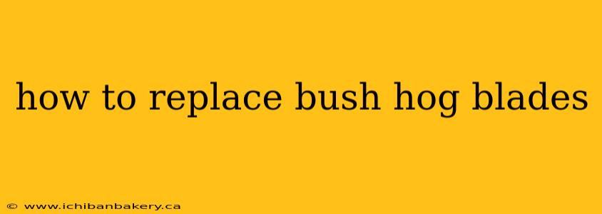 how to replace bush hog blades