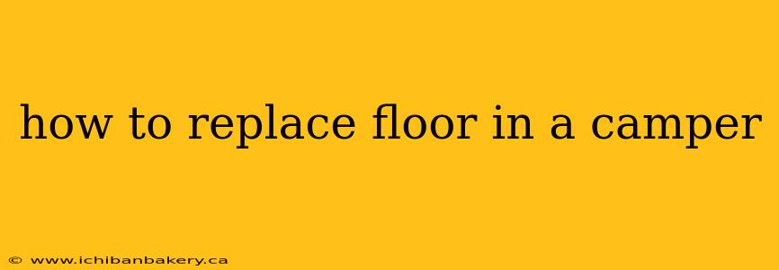 how to replace floor in a camper
