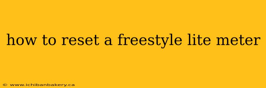 how to reset a freestyle lite meter