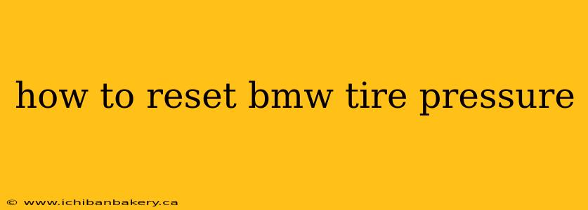 how to reset bmw tire pressure