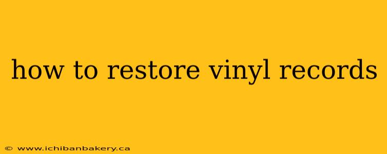 how to restore vinyl records