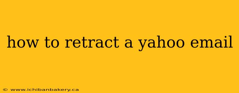 how to retract a yahoo email