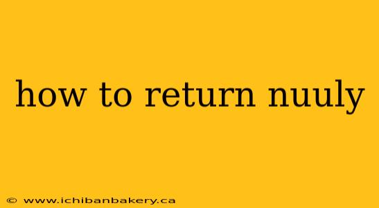 how to return nuuly