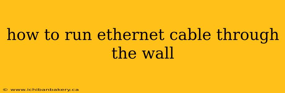 how to run ethernet cable through the wall