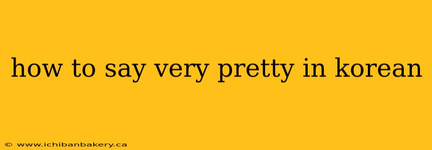 how to say very pretty in korean