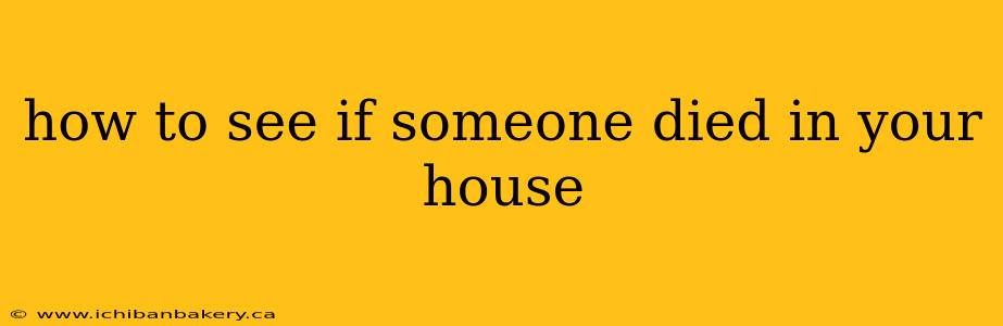 how to see if someone died in your house
