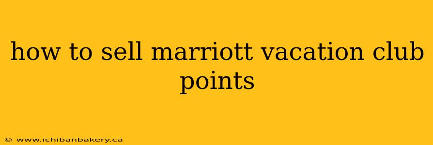 how to sell marriott vacation club points