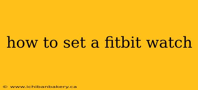 how to set a fitbit watch
