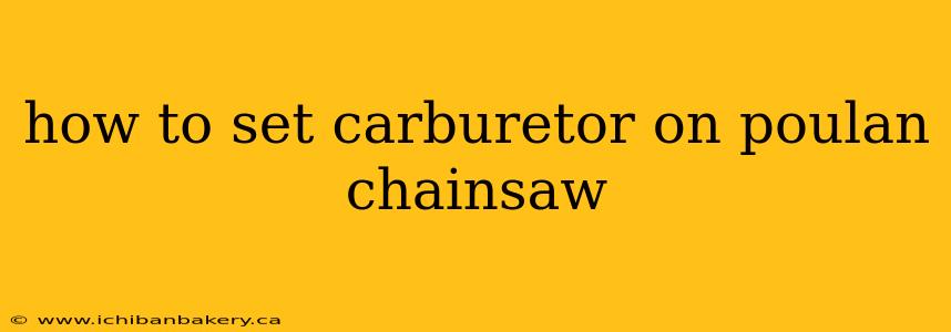 how to set carburetor on poulan chainsaw