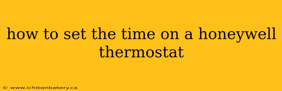 how to set the time on a honeywell thermostat