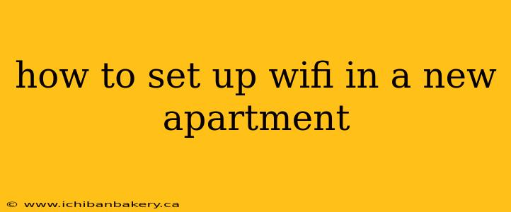 how to set up wifi in a new apartment