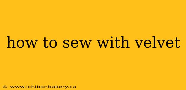 how to sew with velvet
