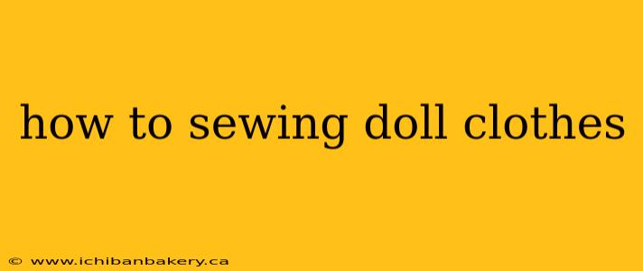 how to sewing doll clothes