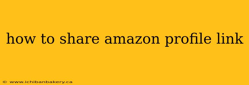 how to share amazon profile link