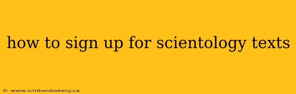 how to sign up for scientology texts