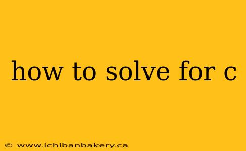 how to solve for c