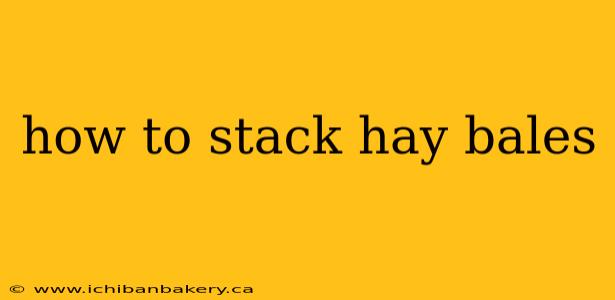 how to stack hay bales