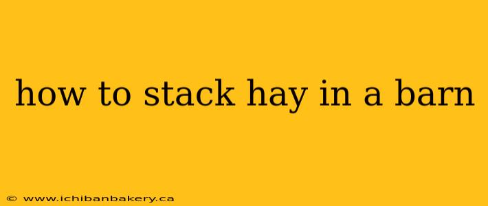 how to stack hay in a barn