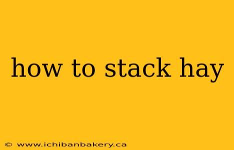 how to stack hay