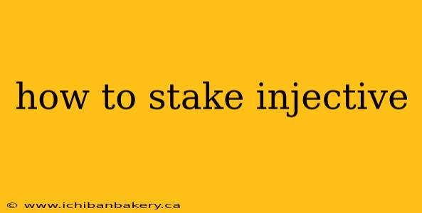 how to stake injective