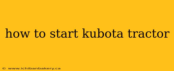 how to start kubota tractor