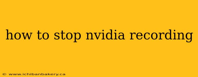 how to stop nvidia recording