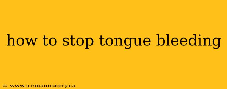 how to stop tongue bleeding