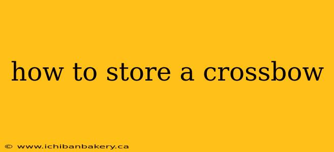 how to store a crossbow