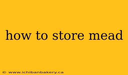 how to store mead