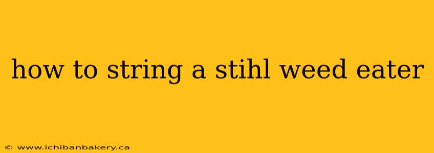 how to string a stihl weed eater