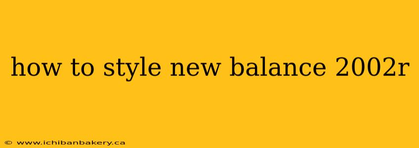 how to style new balance 2002r