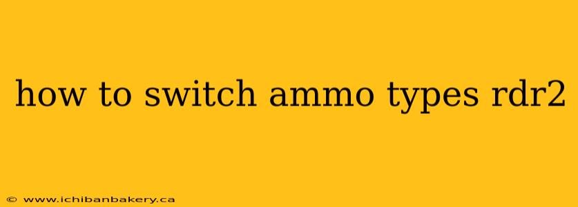 how to switch ammo types rdr2
