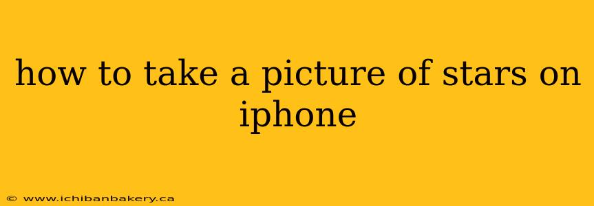 how to take a picture of stars on iphone