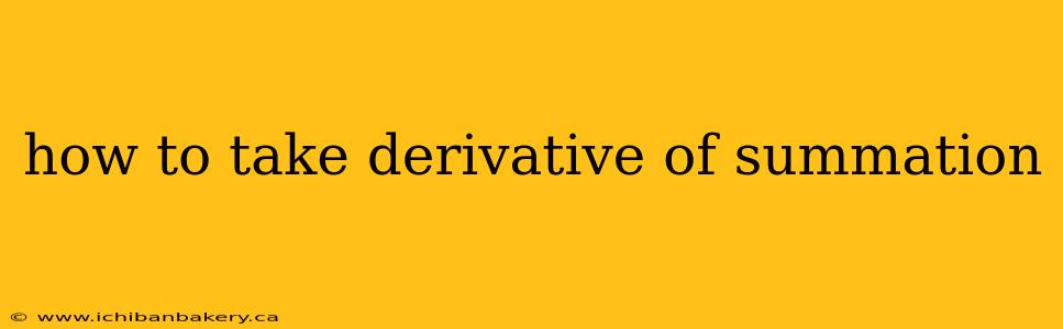 how to take derivative of summation