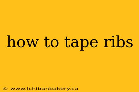 how to tape ribs