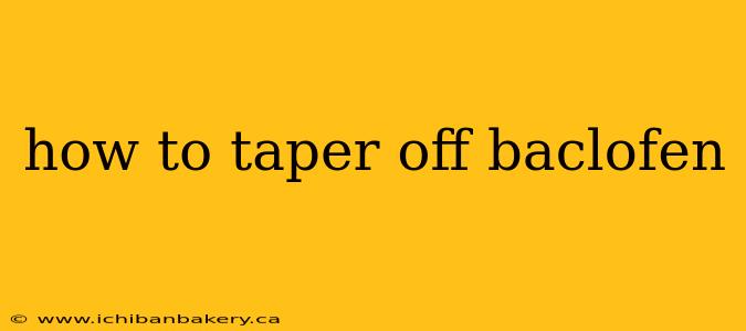 how to taper off baclofen