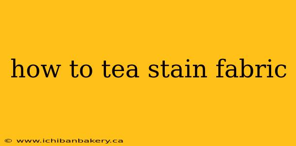 how to tea stain fabric
