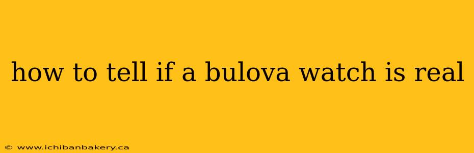 how to tell if a bulova watch is real