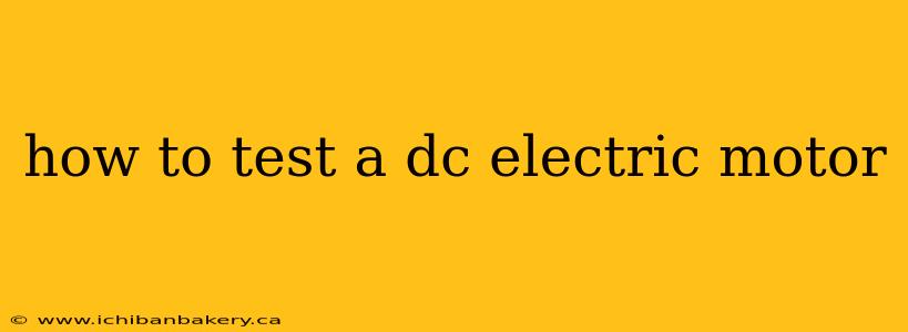 how to test a dc electric motor
