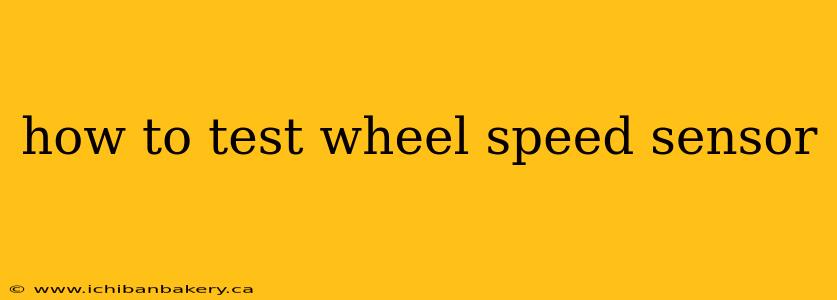 how to test wheel speed sensor