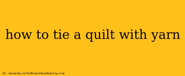 how to tie a quilt with yarn