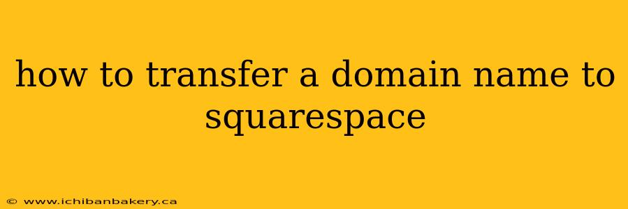 how to transfer a domain name to squarespace