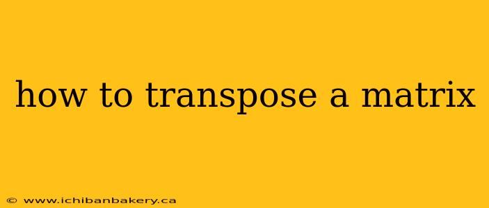 how to transpose a matrix