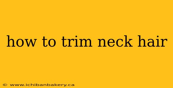 how to trim neck hair