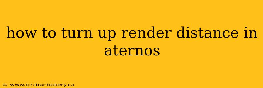 how to turn up render distance in aternos