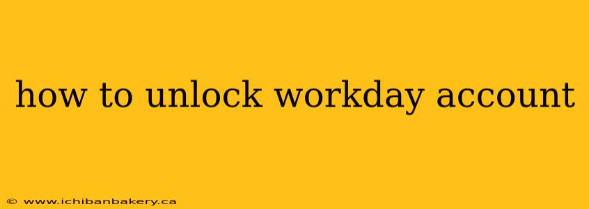 how to unlock workday account