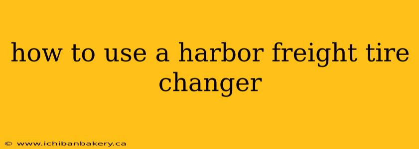 how to use a harbor freight tire changer