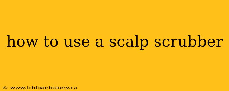 how to use a scalp scrubber